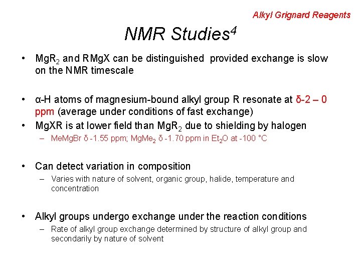 Alkyl Grignard Reagents NMR Studies 4 • Mg. R 2 and RMg. X can