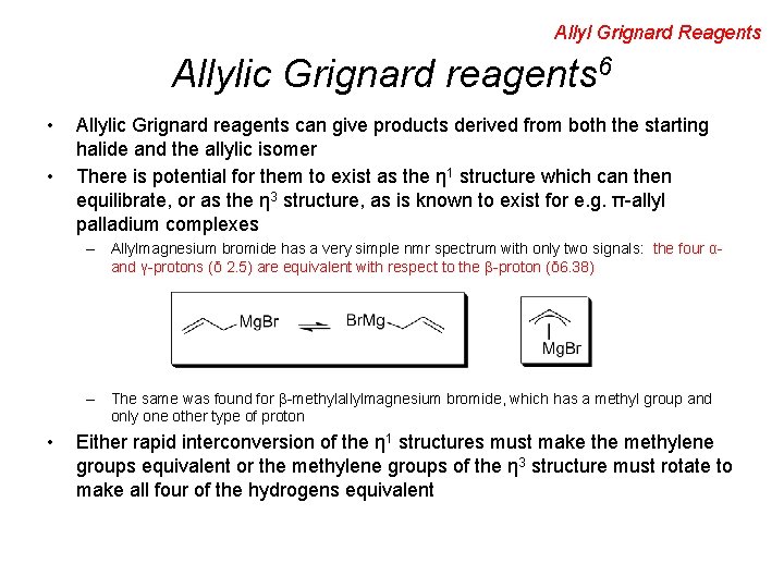 Allyl Grignard Reagents Allylic Grignard reagents 6 • • Allylic Grignard reagents can give