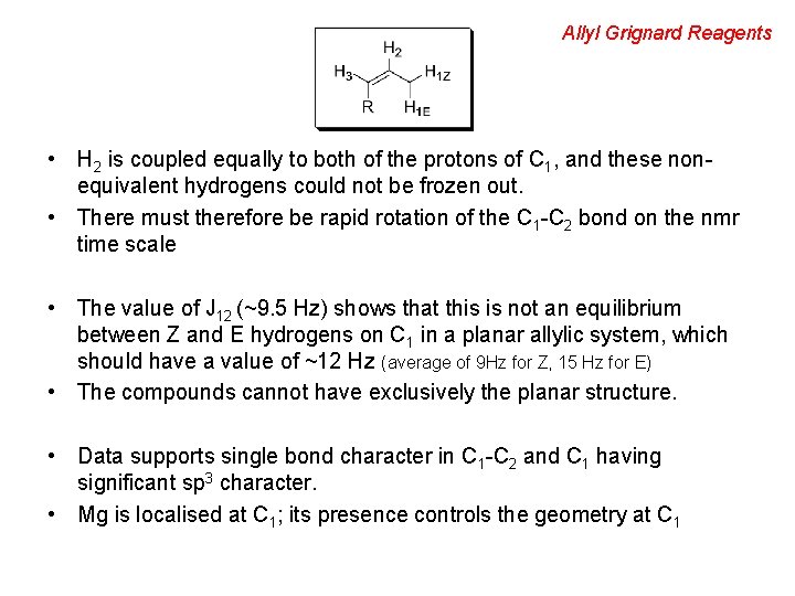 Allyl Grignard Reagents • H 2 is coupled equally to both of the protons