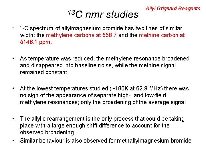 13 C • nmr studies Allyl Grignard Reagents 13 C spectrum of allylmagnesium bromide