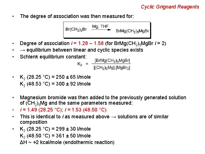 Cyclic Grignard Reagents • The degree of association was then measured for: • •