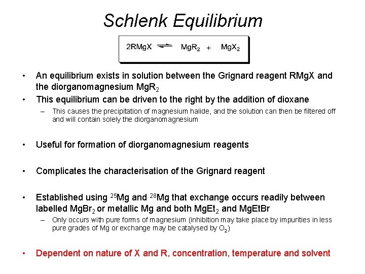 Schlenk Equilibrium • • An equilibrium exists in solution between the Grignard reagent RMg.