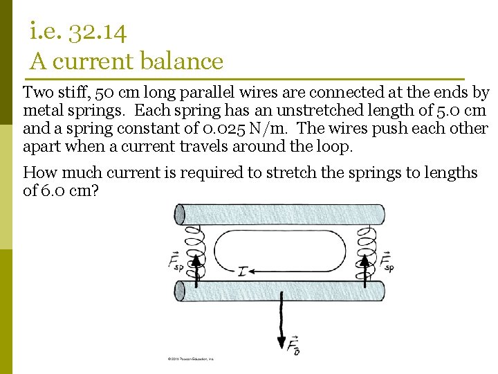 i. e. 32. 14 A current balance Two stiff, 50 cm long parallel wires
