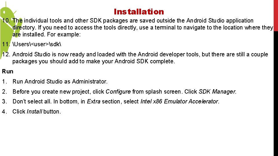 Installation 10. The individual tools and other SDK packages are saved outside the Android