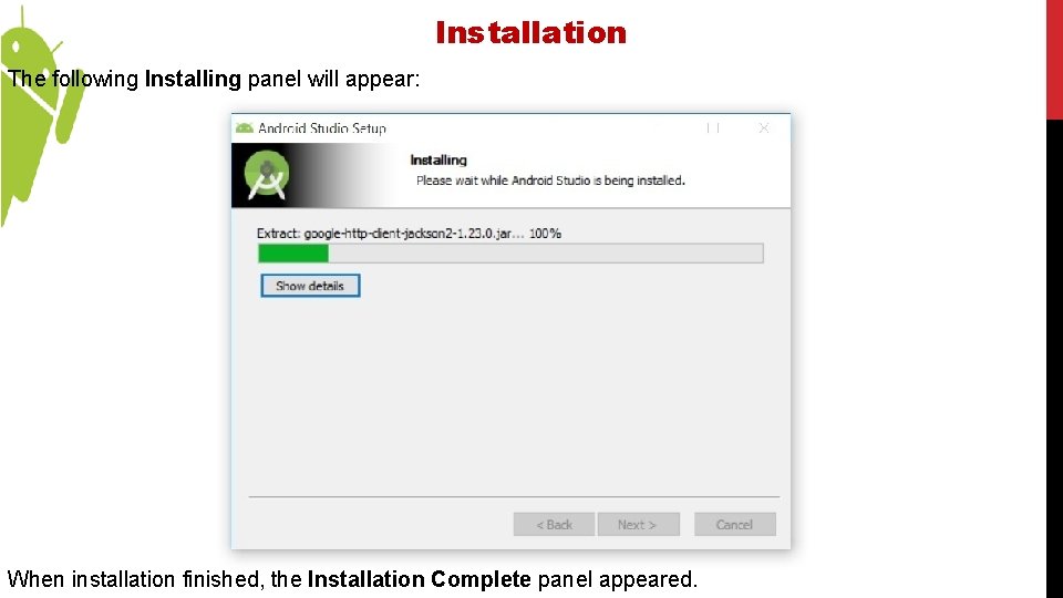 Installation The following Installing panel will appear: When installation finished, the Installation Complete panel