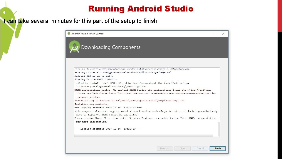 Running Android Studio It can take several minutes for this part of the setup