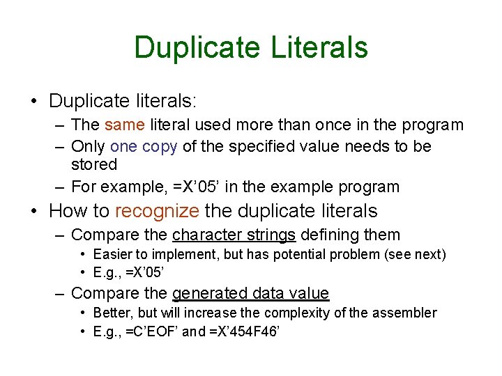 Duplicate Literals • Duplicate literals: – The same literal used more than once in