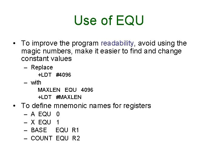 Use of EQU • To improve the program readability, avoid using the magic numbers,