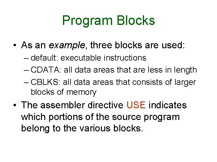 Program Blocks • As an example, three blocks are used: – default: executable instructions