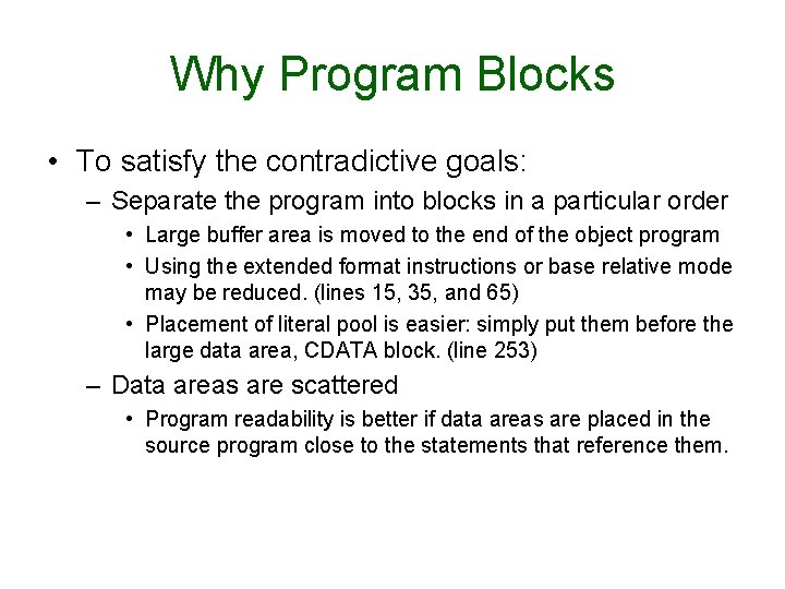 Why Program Blocks • To satisfy the contradictive goals: – Separate the program into