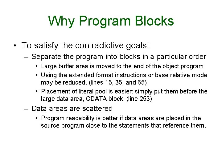 Why Program Blocks • To satisfy the contradictive goals: – Separate the program into Why Program Blocks • To satisfy the contradictive goals: – Separate the program into