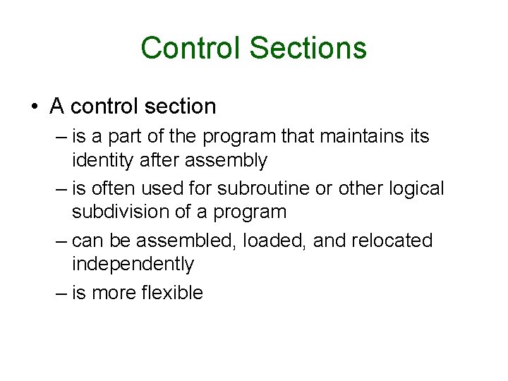 Control Sections • A control section – is a part of the program that