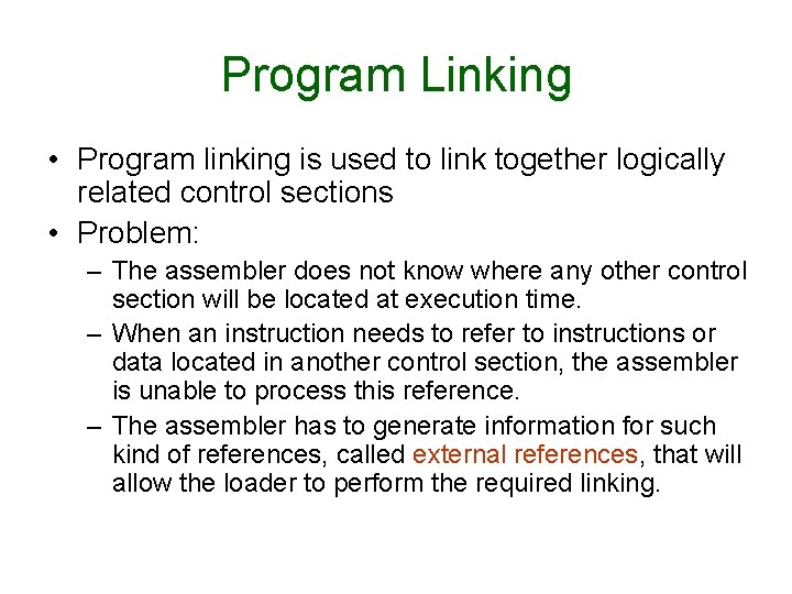 Program Linking • Program linking is used to link together logically related control sections