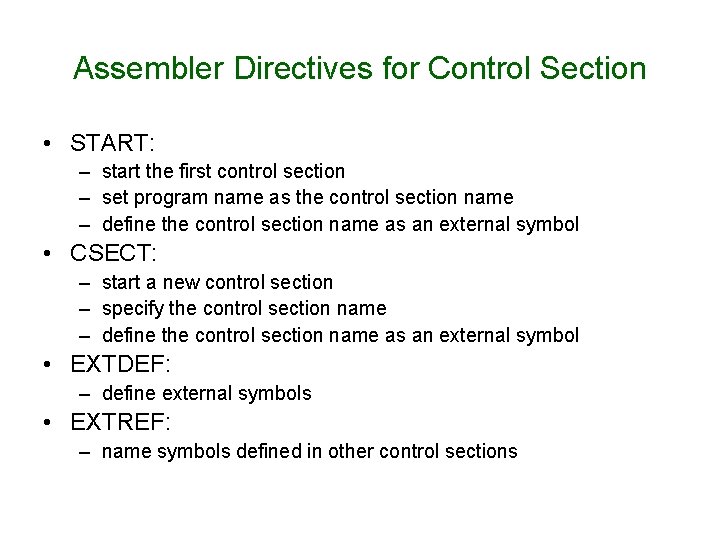 Assembler Directives for Control Section • START: – start the first control section –