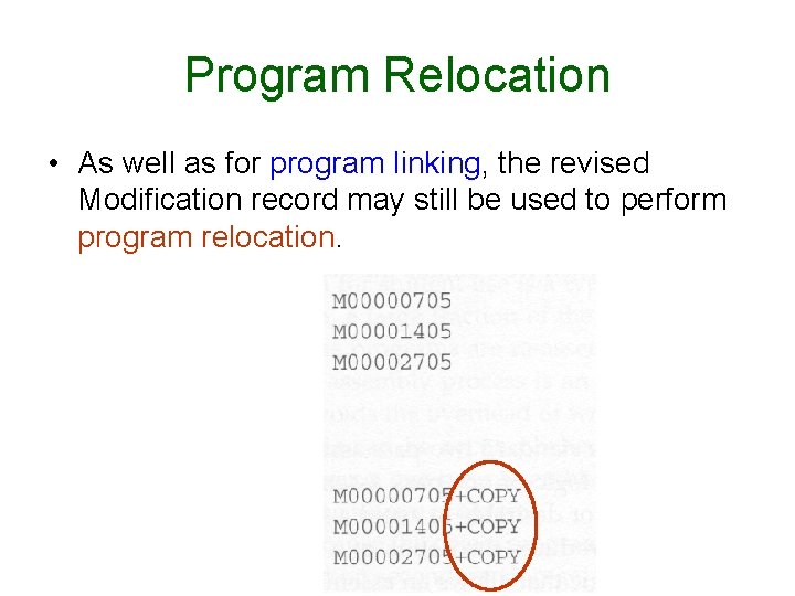 Program Relocation • As well as for program linking, the revised Modification record may