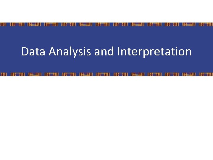 Data Analysis and Interpretation 