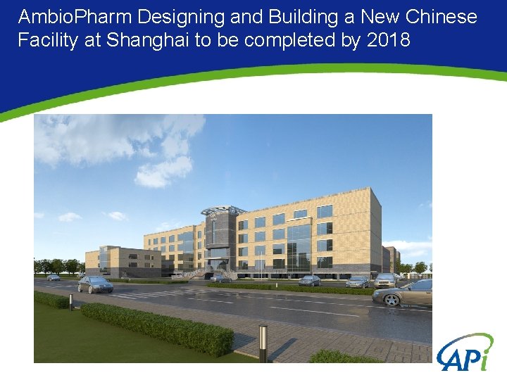 Ambio. Pharm Designing and Building a New Chinese Facility at Shanghai to be completed