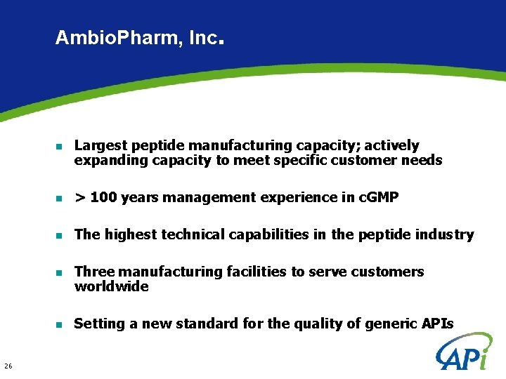 Ambio. Pharm, Inc. 26 n Largest peptide manufacturing capacity; actively expanding capacity to meet