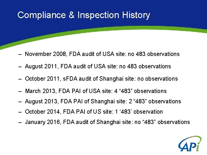 Compliance & Inspection History – November 2008, FDA audit of USA site: no 483