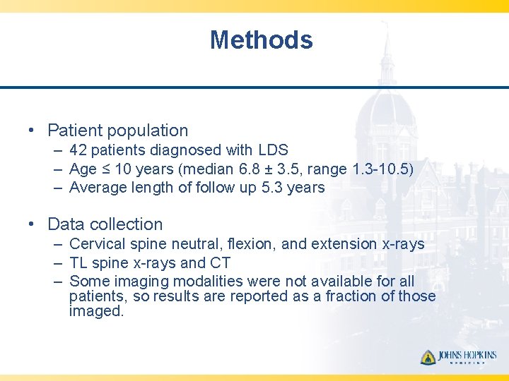 Methods • Patient population – 42 patients diagnosed with LDS – Age ≤ 10