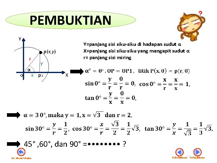 PEMBUKTIAN Y r o α Y=panjang sisi siku-siku di hadapan sudut α X=panjang sisi