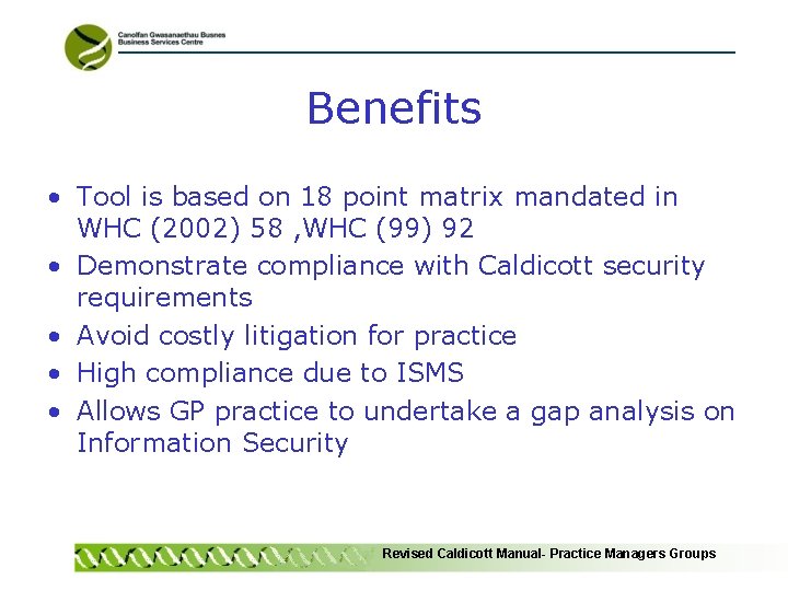 Benefits • Tool is based on 18 point matrix mandated in WHC (2002) 58