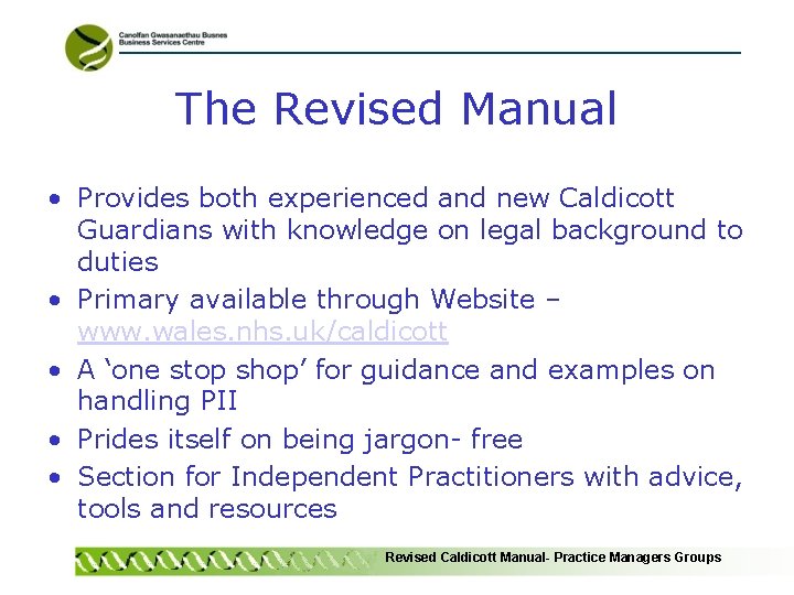 The Revised Manual • Provides both experienced and new Caldicott Guardians with knowledge on