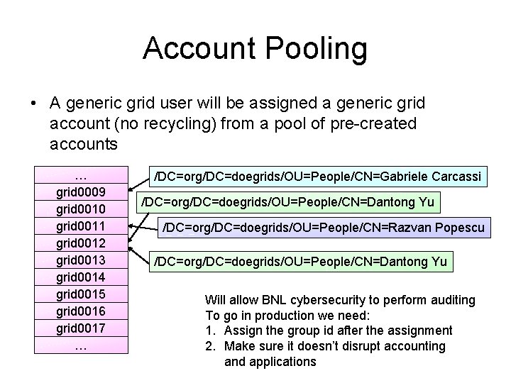 Account Pooling • A generic grid user will be assigned a generic grid account
