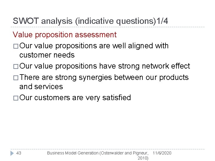 SWOT analysis (indicative questions)1/4 Value proposition assessment � Our value propositions are well aligned