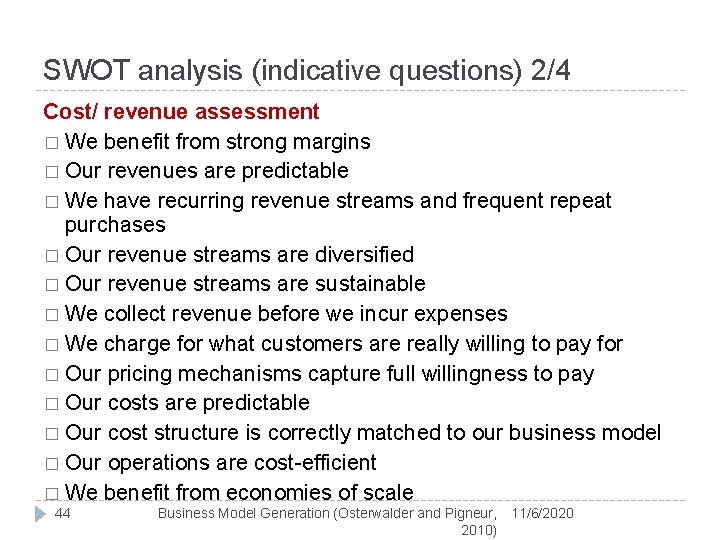 SWOT analysis (indicative questions) 2/4 Cost/ revenue assessment � We benefit from strong margins