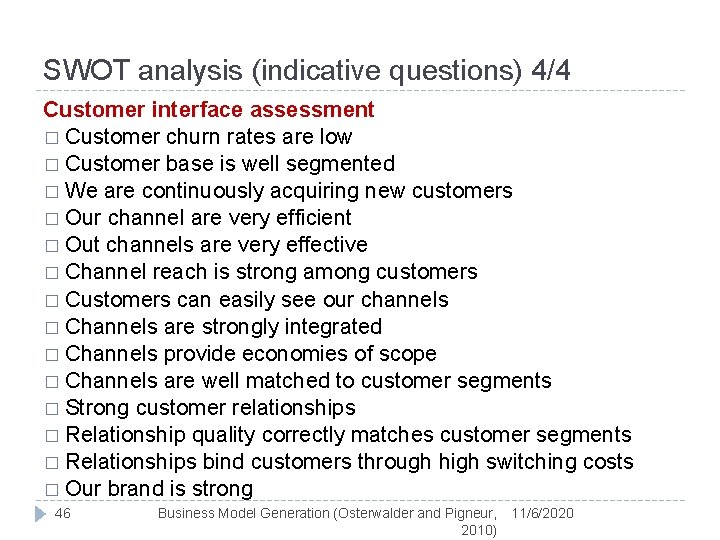SWOT analysis (indicative questions) 4/4 Customer interface assessment � Customer churn rates are low