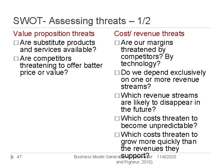 SWOT- Assessing threats – 1/2 Cost/ revenue threats � Are our margins threatened by