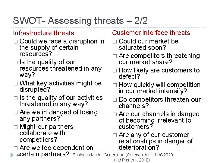 SWOT- Assessing threats – 2/2 Customer interface threats Infrastructure threats � Could we face