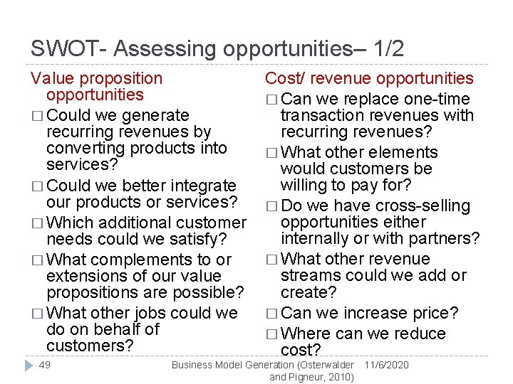 SWOT- Assessing opportunities– 1/2 Value proposition opportunities � Could we generate recurring revenues by