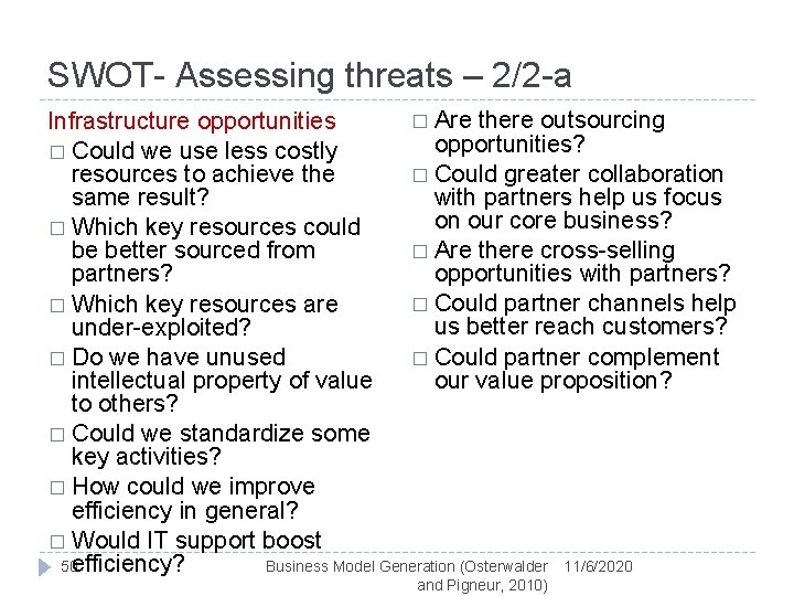 SWOT- Assessing threats – 2/2 -a � Are there outsourcing Infrastructure opportunities? � Could