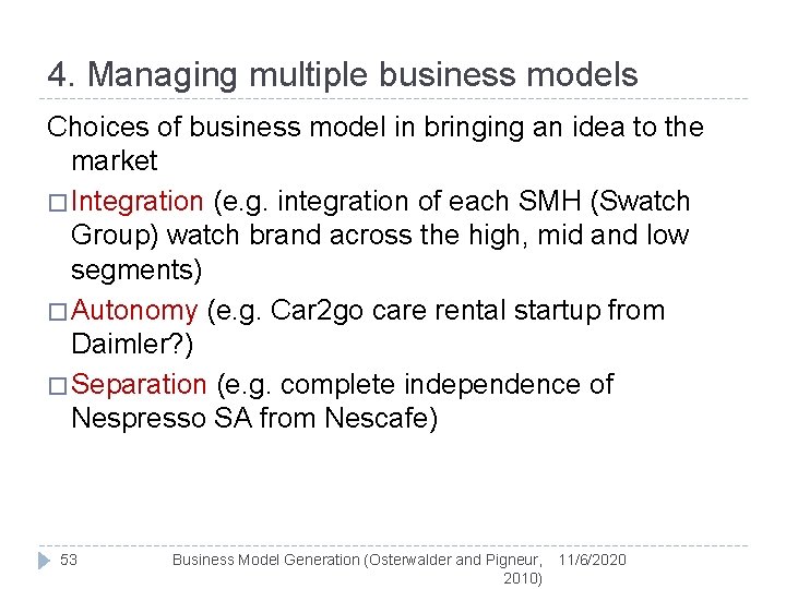 4. Managing multiple business models Choices of business model in bringing an idea to