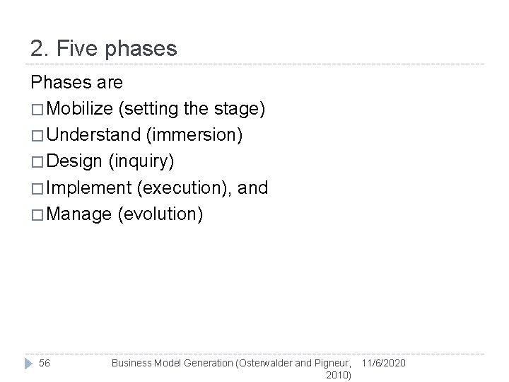 2. Five phases Phases are � Mobilize (setting the stage) � Understand (immersion) �