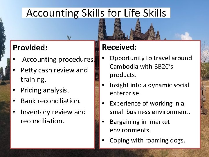 Accounting Skills for Life Skills Provided: Received: • Accounting procedures. • Petty cash review