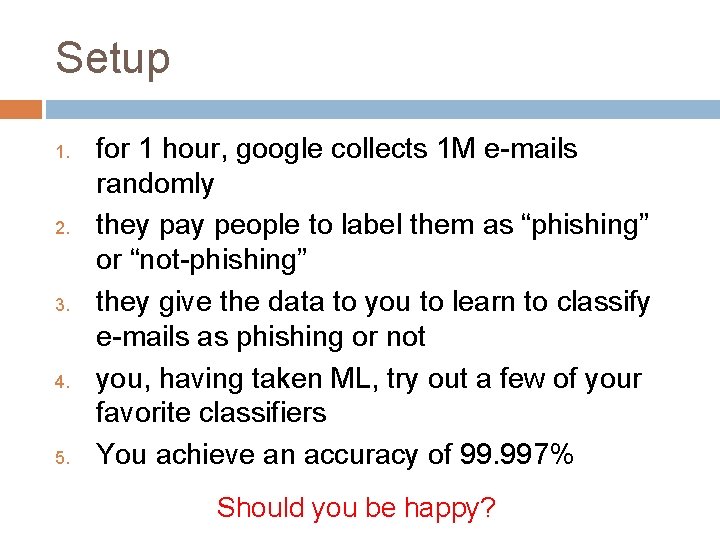 Setup 1. 2. 3. 4. 5. for 1 hour, google collects 1 M e-mails