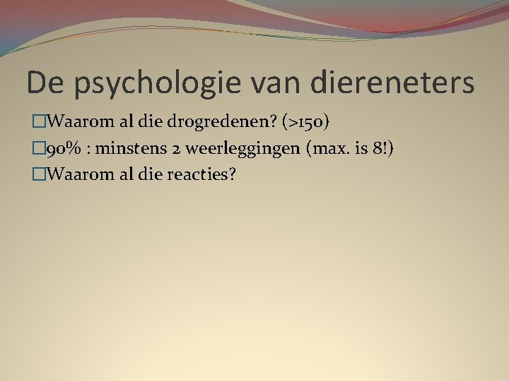 De psychologie van diereneters �Waarom al die drogredenen? (>150) � 90% : minstens 2