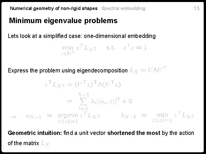 Numerical geometry of non-rigid shapes Spectral embedding 15 Minimum eigenvalue problems Lets look at