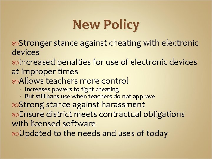 New Policy Stronger stance against cheating with electronic devices Increased penalties for use of