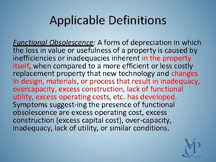 Applicable Definitions Functional Obsolescence: A form of depreciation in which the loss in value