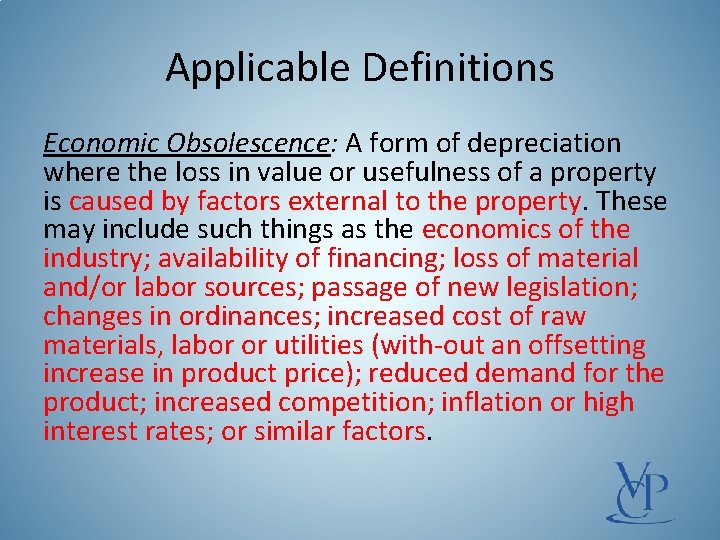 Applicable Definitions Economic Obsolescence: A form of depreciation where the loss in value or