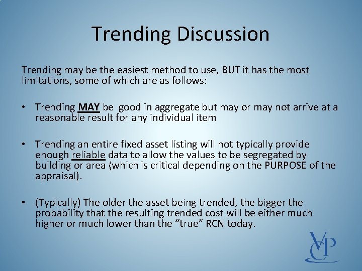 Trending Discussion Trending may be the easiest method to use, BUT it has the