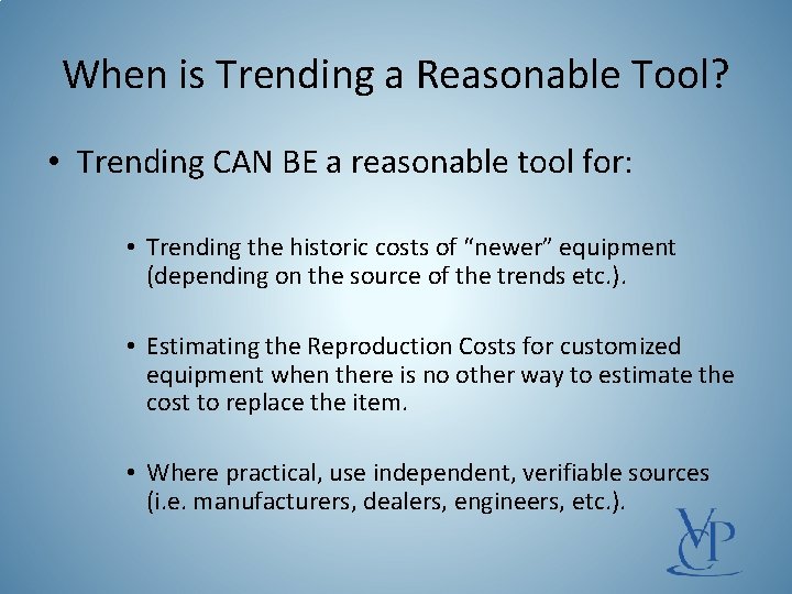 When is Trending a Reasonable Tool? • Trending CAN BE a reasonable tool for: