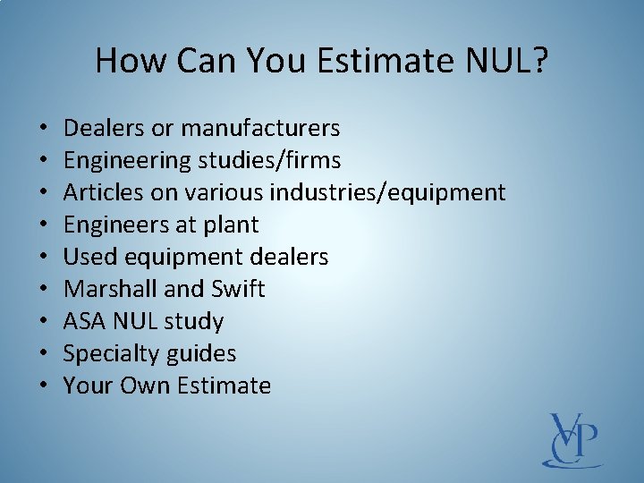 How Can You Estimate NUL? • • • Dealers or manufacturers Engineering studies/firms Articles