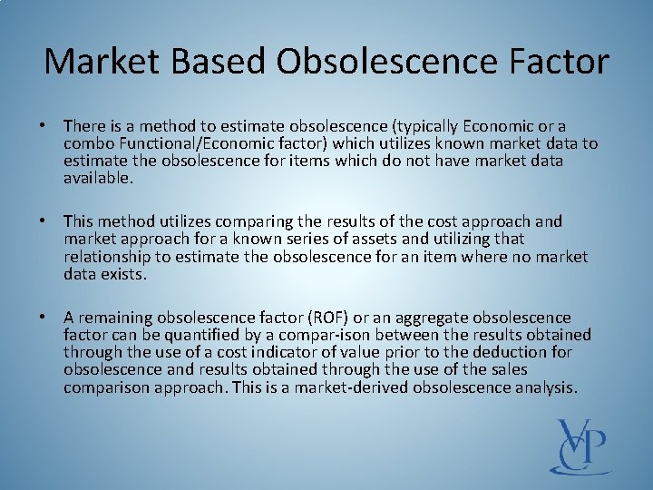Market Based Obsolescence Factor • There is a method to estimate obsolescence (typically Economic