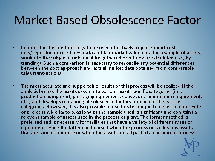 Market Based Obsolescence Factor • In order for this methodology to be used effectively,