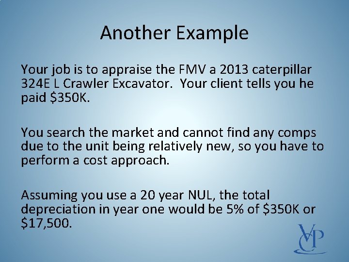 Another Example Your job is to appraise the FMV a 2013 caterpillar 324 E